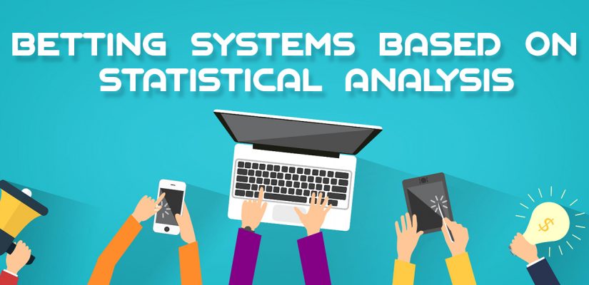 BETTING SYSTEMS BASED ON STATISTICAL ANALYSIS