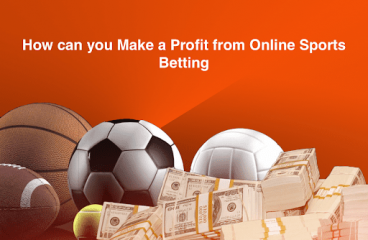 HOW TO MAKE A PROFIT BY BETTING ON SPORTS ONLINE?